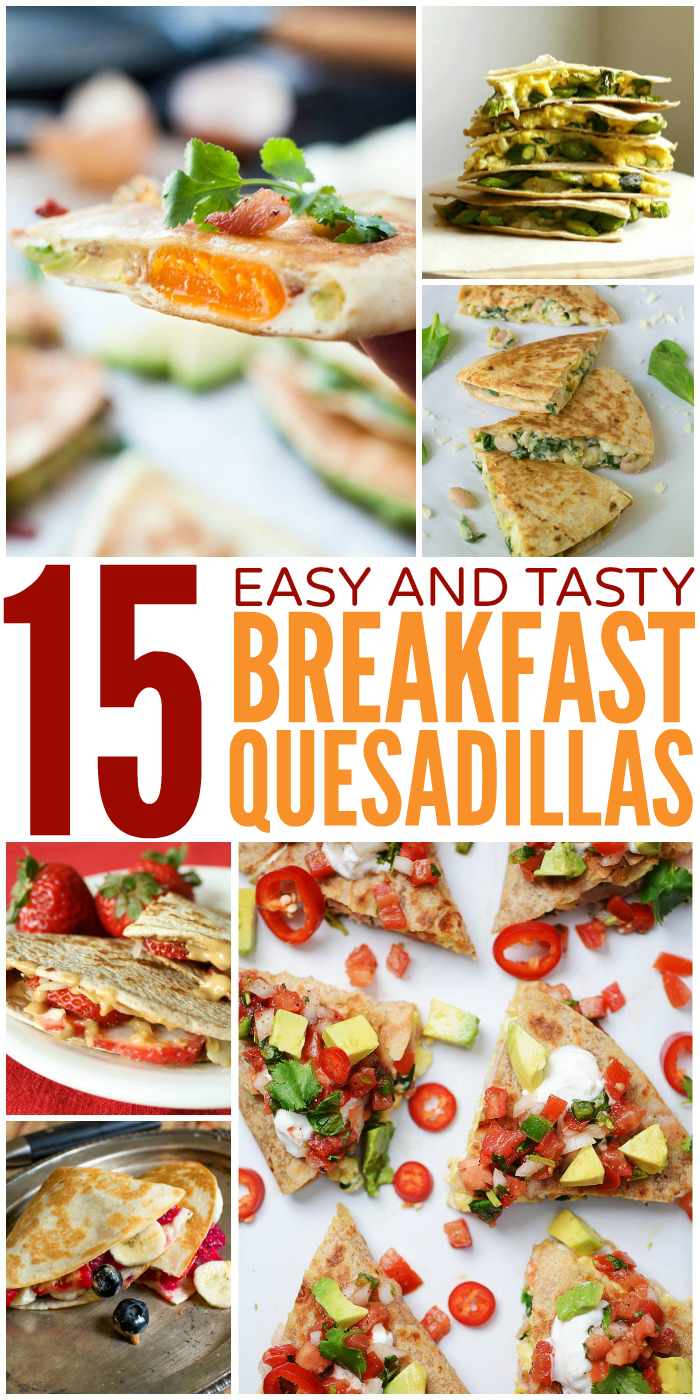 15 Easy and Tasty Breakfast Quesadillas