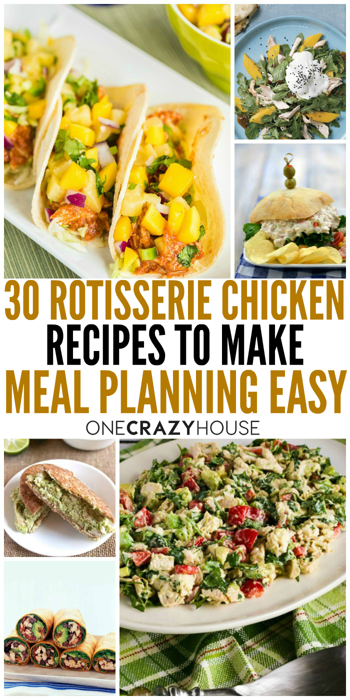 30 Rotisserie Chicken Recipes to Make Meal Planning Easy