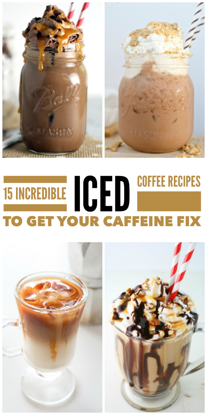 17 Iced Coffee Recipes to Get Your Caffeine Fix