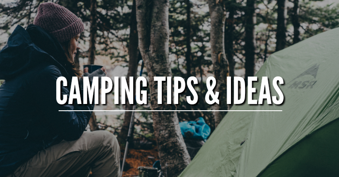 Camping Tips & Ideas