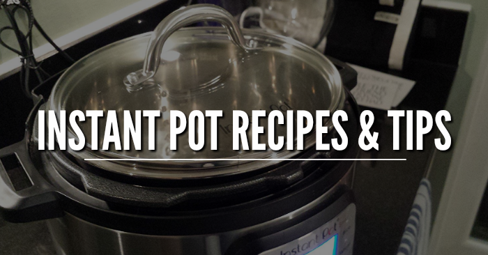 Instant Pot Recipes & Tips