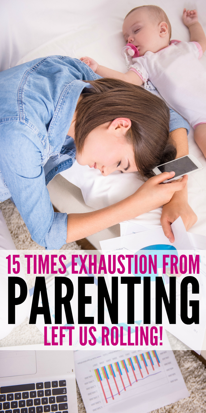 15 Times Exhaustion from Parenting Left Us Rolling