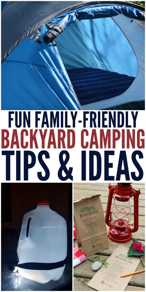 Fun Family Friendly Backyard Camping Tips and Ideas