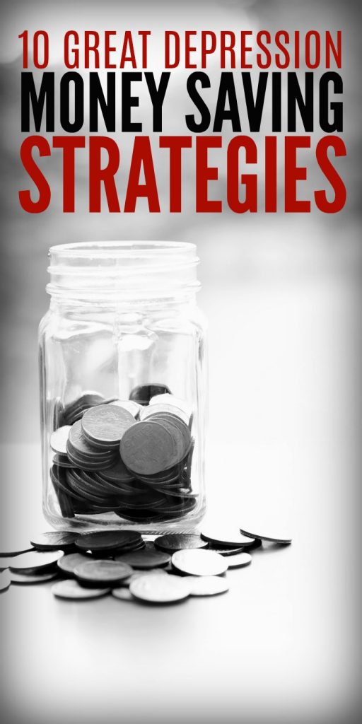 10 Great Depression Money Saving Strategies #MoneySavingTips #FrugalLiving #Budget