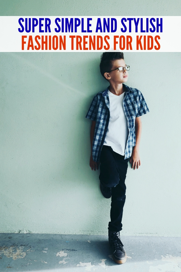 These fashion trends for kids are simple and stylish! Some trends and kid-friendly fashions truly never go out of style! #onecrazyhouse #fashiontrends #kidfashion #style #clothingtrendsforkids