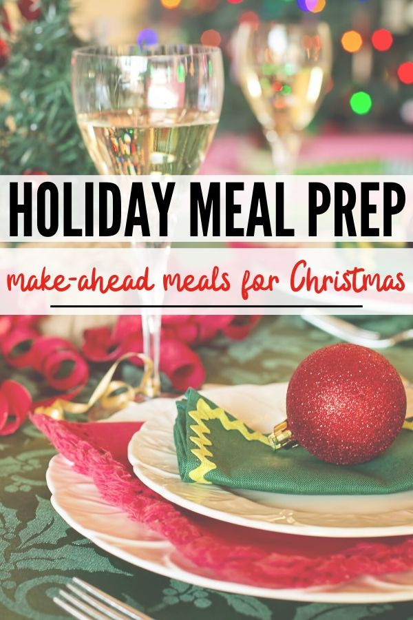 Holiday Meal Prep Ideas - Make Ahead Christmas Dinner Ideas!