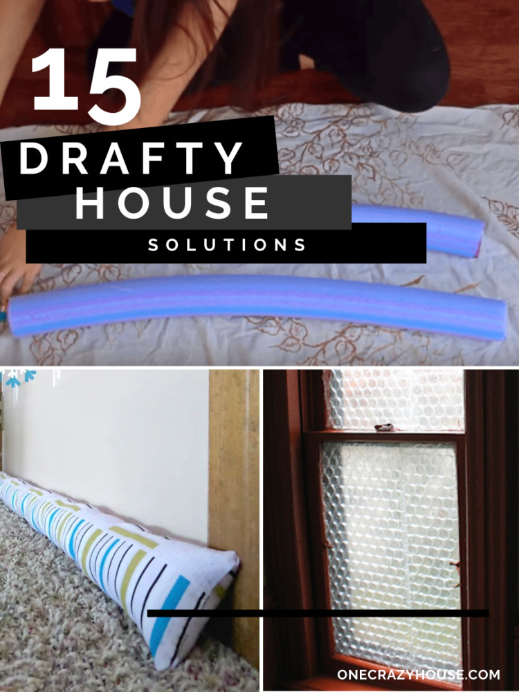 15 Drafty House Solutions - One Crazy House