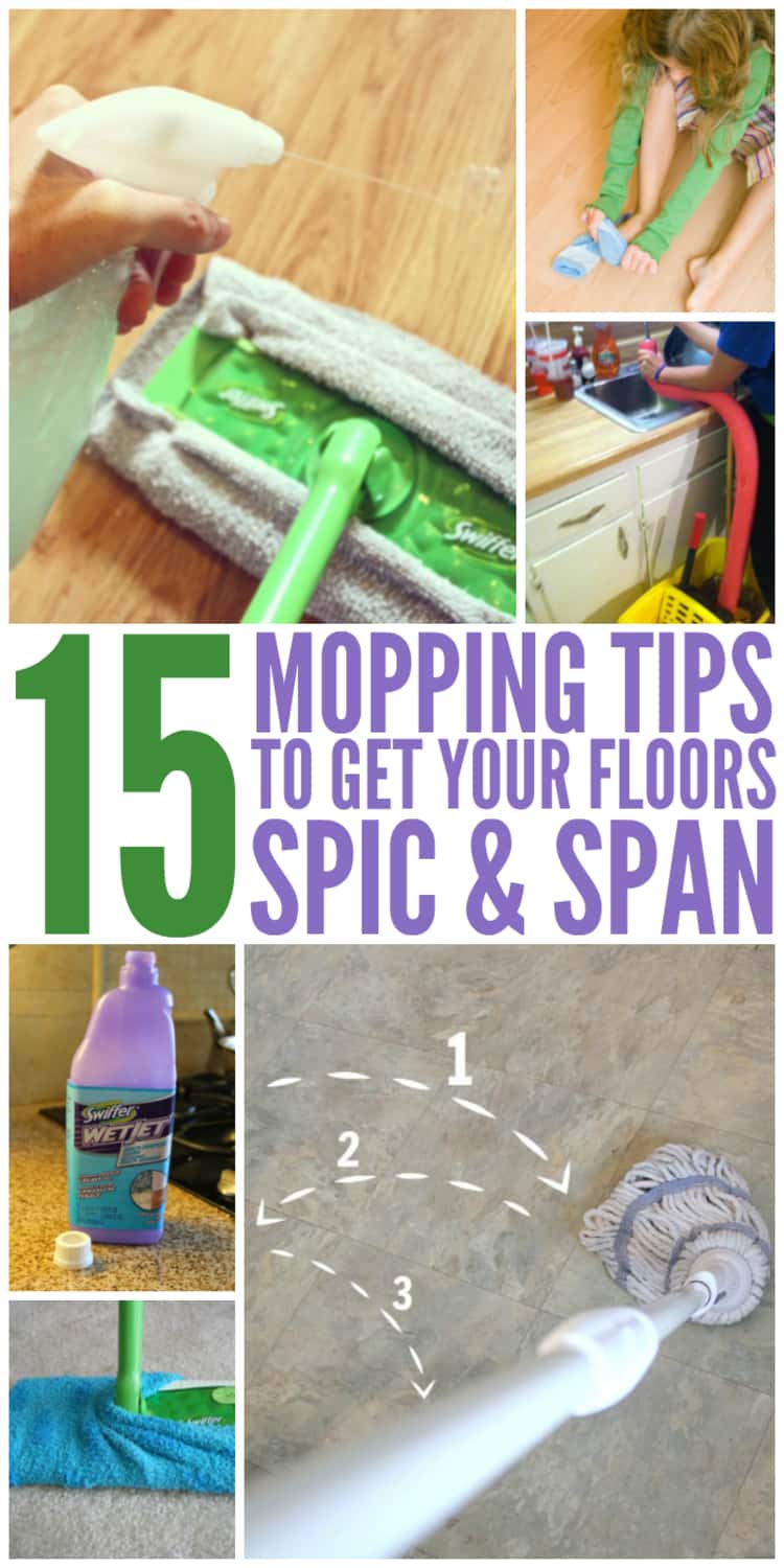 6-photo collage titled 15 MOPPING TIPS TO GET YOUR FLOORS SPIC AND SPAN - child wearing long fuzzy sock, open bottle of WetJet cleaner, easy-to-follow visual demo of correct way to mop, mop head covered with Chenile sock, and person's hand spraying cleaner on laminate floor. 