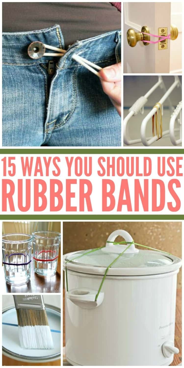 6-photo collage titled 15 WAYS YOU SHOULD USE RUBBER BANDS - to secure snug pants, on hangers to keep clothes from slipping, to secure crockpot lid during transport, to make drinking glasses, to help get rid of excess paint from paint brush, and to keep door opening by pressing the latch in when fastened on both knobs. 