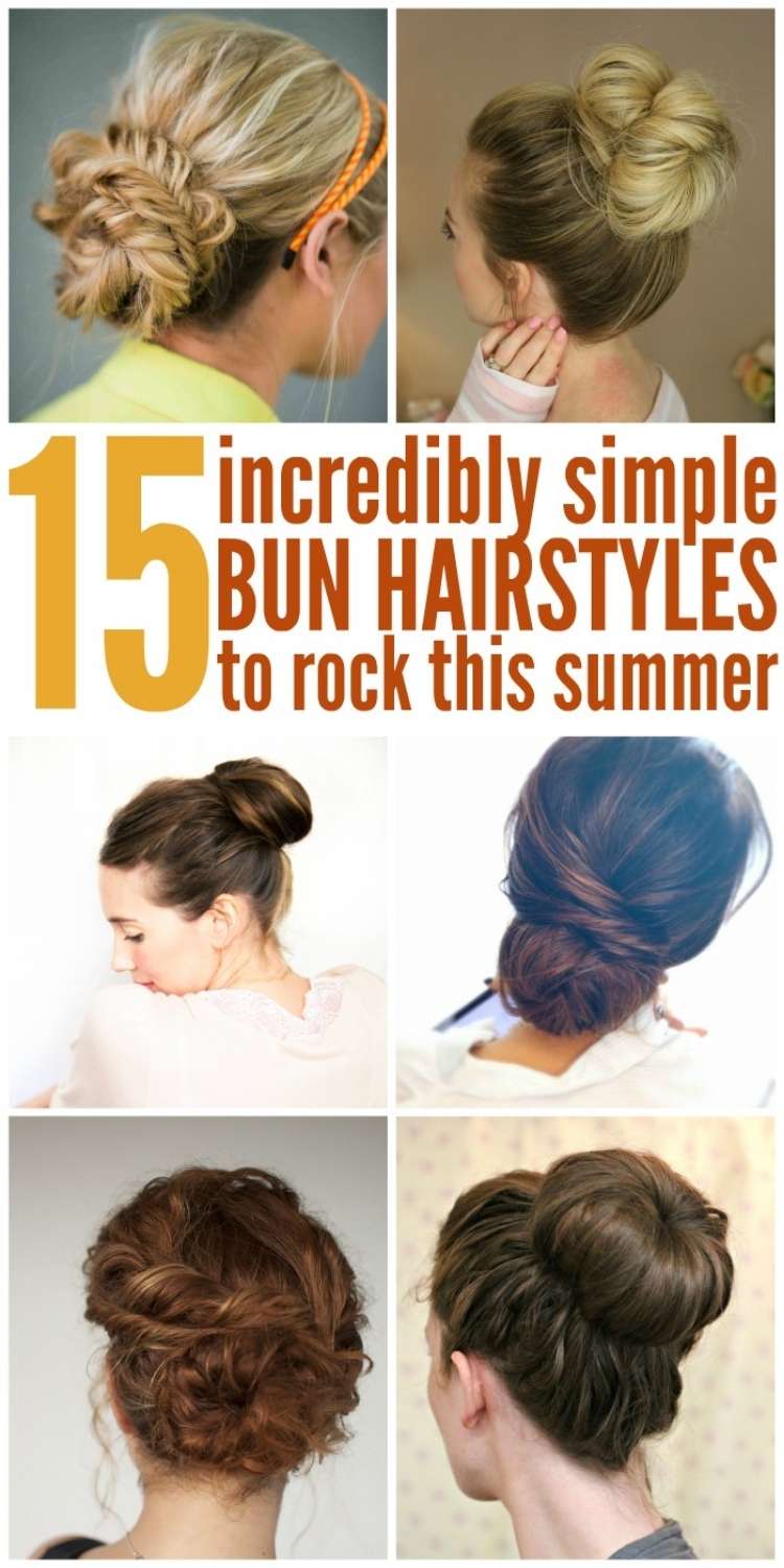 15 Easy Bun Hairstyles to Rock This Summer 15 Easy Bun Hairstyles to Rock This Summer