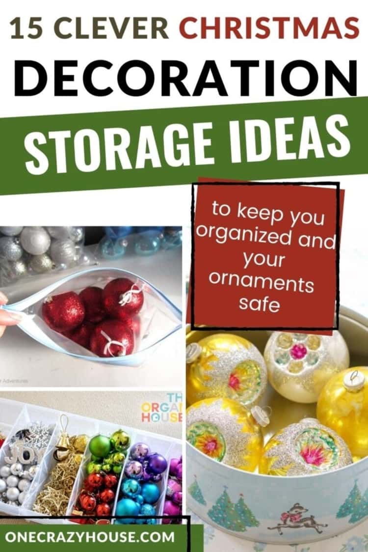 15 Clever Christmass Decoration Storage Ideas; collage of baggies, holiday tin and sorting by color