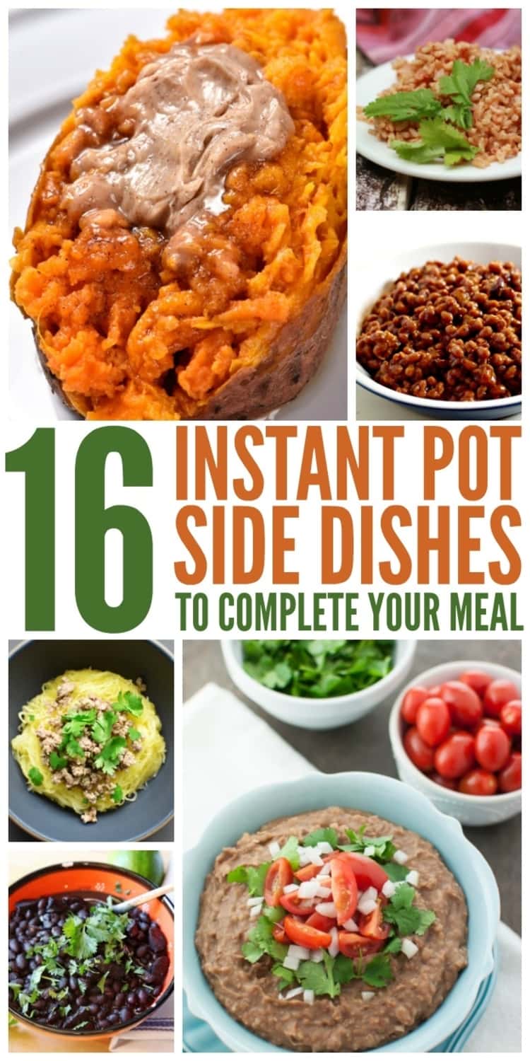 16 instant pot side dishes to complete your meal - a collage of different side dishes, from baked sweet potatoes to spaghetti squash to refried beans to tender black beans 