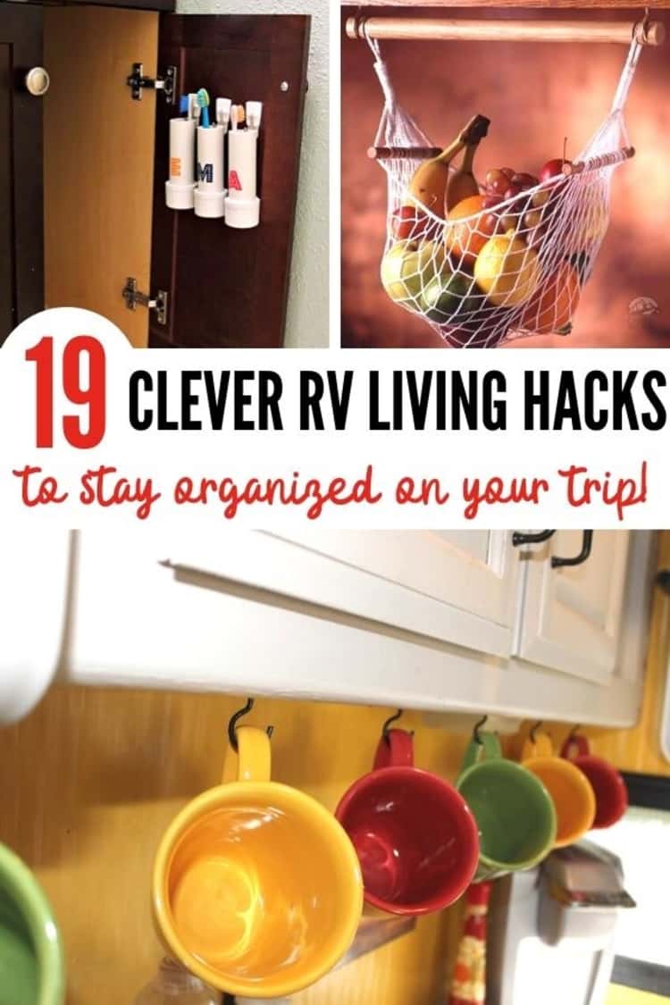 19 Clever RV Living Hacks - a collage of images showing PVC pipe toothbrushes, a fruit hammock, and coffee mugs hanging from hooks under a kitchen cabinet