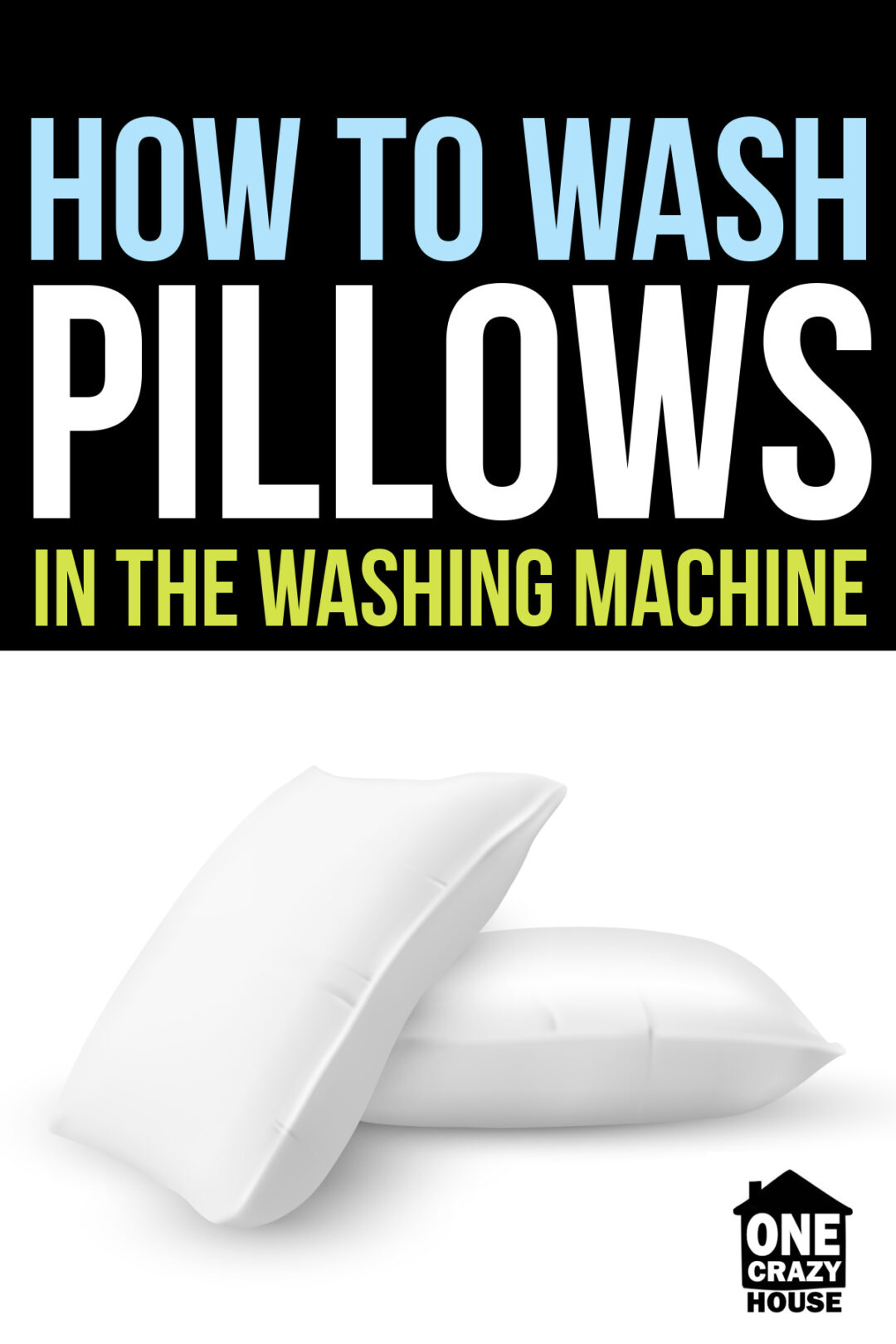 How To Wash Pillows In The Washing Machine {Easy} One Crazy House